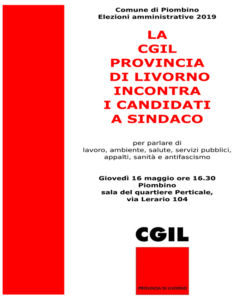 Piombino, elezioni amministrative 2019: la Cgil incontra i candidati a sindaco. Dibattito il 16 maggio alle ore 16.30