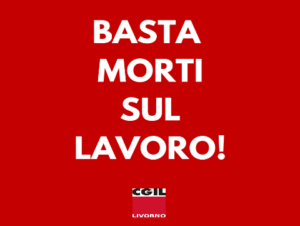 Carrara e Arezzo, due morti sul lavoro. Cgil Livorno: “Porre un freno a questa scia di sangue. Serve una prevenzione continua”
