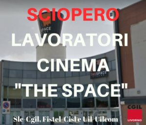 Sciopero nazionale lavoratori cinema “The Space”. Slc-Cgil Livorno: “Reinserire in azienda tutti i lavoratori licenziati”