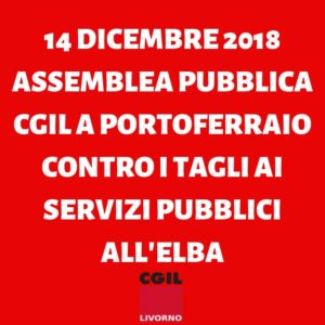 14 dicembre assemblea pubblica Cgil a Portoferraio contro i tagli ai servizi pubblici sul territorio isolano
