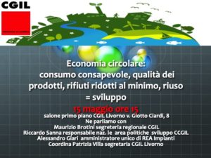 Economia circolare, consumo consapevole, riuso, sviluppo: dibattito il prossimo 15 maggio presso la sede Cgil di Livorno