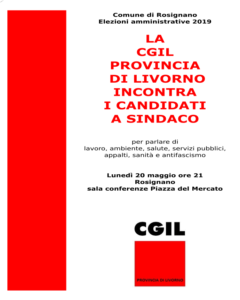 Rosignano, in vista delle prossime elezioni amministrative la Cgil incontra i candidati a sindaco: dibattito lunedì 20 maggio alle ore 21